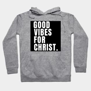 Good Vibes for Christ - WhiteText Unisex Christian Cotton T-Shirt, Fun Retro Imagery, Trendy Spiritual Shirt, Christian Apparel, Comy, Soft Hoodie